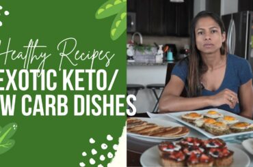 Recipes | 4 Exotic Healthy Recipes which you can cook at home - Keto & Low Carb
