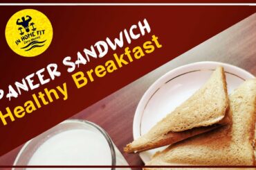 Paneer Sandwich Recipe | Paneer sandwich and Milk | Healthy breakfast ideas | InHomeFit