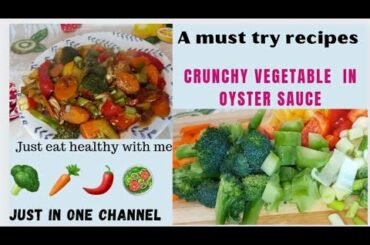 How To Cook Crunchy Vegetables ln Oyster Sauce||Healthy Dinner Recipe|| JUST IN ONE CHANNEL||