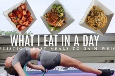 WHAT I EAT IN A DAY TO GAIN HEALTHY WEIGHT | REALISTIC & EASY DAILY MEALS | Peyton Charles