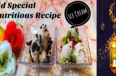 Eid Special Nutritious Ice Cream| Weightloss Recipe | No Sugar No Cream Ramzan Recipe