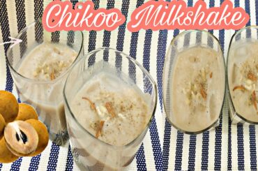 Chikoo Milkshake | Healthy Milkshakes | Summer Drinks | Without Sugar | Healthy Recipes