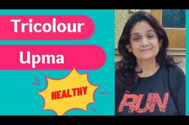 Healthy & Tasty Tricolour Upma Recipe For Breakfast/Lunch/Dinner