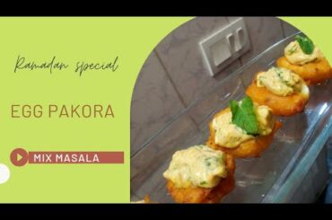 Egg Pakora||Ramadan special||Homemade recipe||Easy and healthy recipe||Snacks recipe||By Mix Masala