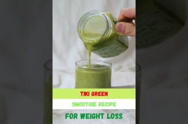 TIKI Green Smoothie Recipe for Weight Loss #shorts