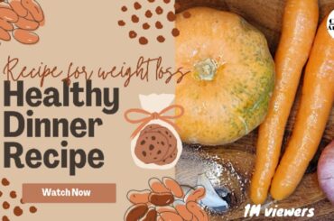 Healthy Dinner Recipe | Healthy Recipes For Weight Loss | Fast Dinner Recipe | Weight Loss Recipe