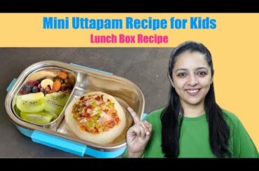 Mini Uttapam Recipe for Kids | Healthy & Easy | Lunch Box Ideas