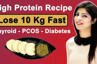 Breakfast/Lunch Recipes For Fast Weight Loss In Hindi | High Protein | Dr Shikha Singh Diet Plan