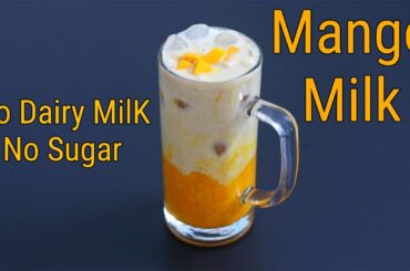 Mango Milk Recipe - No Dairy Milk - No Sugar - Vegan Milk - Fresh Mango Milk - Korean Mango Milk