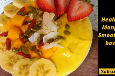 Mango Smoothie Bowl | Smoothie Bowl Recipe |Healthy Breakfast Recipe