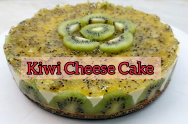 Kiwi Cheese Cake | No Bake Cake Without Oven | Healthy Fruit Cake | Bakery Style CheeseCake