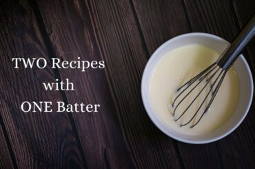 TWO Recipes with ONE  Batter | Easy & Healthy Breakfast Recipe