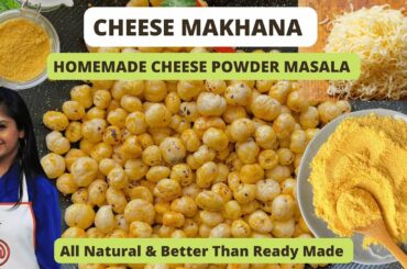 Cheese Makhana Recipe with Homemade Cheese Masala. Healthier Snacking Idea for kids & all. 150 Kcal