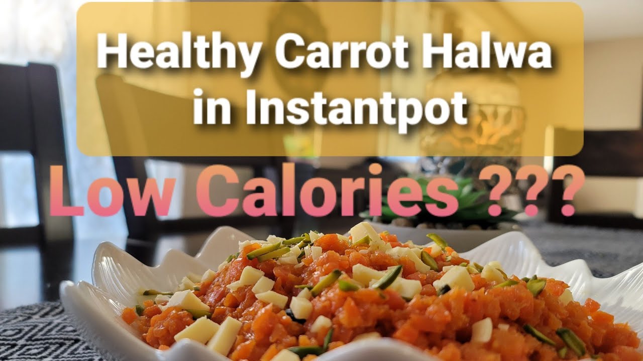 Instant Pot Carrot Halwa – Healthy low calorie recipe Instant Pot Carrot Halwa - Healthy low calorie recipe