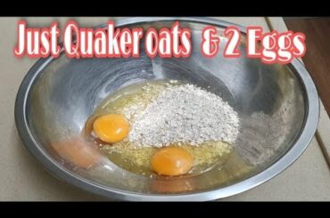 HOW TO MAKE HEALTHY BREAKFAST |DO YOU HAVE QUAKER OATS AND 2 EGGS DO THIS AMAZING MENU |CHRISA HAYA