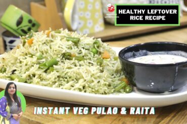 Healthy Leftover Rice Pulao Recipe | Instant Veg Pulao & Kheera Raita | Quick Veg Lunch Recipe