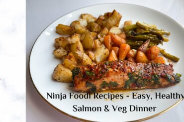 Ninja Foodi Multi-Cooker Recipes - Easy, Healthy Salmon & Veg Dinner