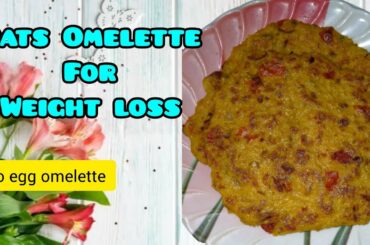 oats omelette recipe | weight loss food | healthy breakfast recipe | oats omlet | oats recipe |