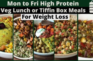 Mon to Friday 5 High Protein Veg Lunch or Tiffin Box Recipes | Healthy Easy Meals for Weight Loss