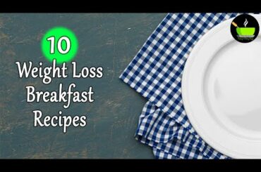 10 Breakfast Recipes For Fast Weight Loss | Quick Easy Healthy Breakfast | Instant Breakfast Recipes