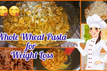 Whole Wheat Pasta for Weight Loss | Healthy Pasta Recipe for Weight Loss | Safa's quickly life