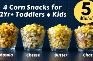 Sweet Corn Snacks 4 Ways | 4 Quick & Healthy Snacks under 5minutes  | Evening Snacks 4 Kids/Toddlers