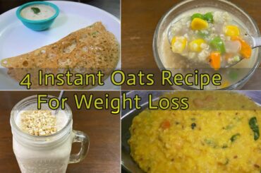 4 Healthy INSTANT Oats Recipes For Weight Loss - Oats Recipes For Breakfast - Lunch - Dinner