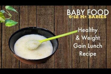 Baby Food | Weight Gaining & Healthy Lunch Recipe | Green Beas Rice For 6-12 Month+ Babies