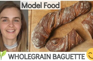 Homemade Whole Grain Bread Recipe | Easy Baguette | Model Food