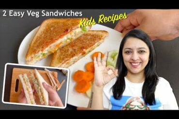 2 Veg Sandwiches Recipe for Kids | Healthy & Easy | Lunch Box Ideas