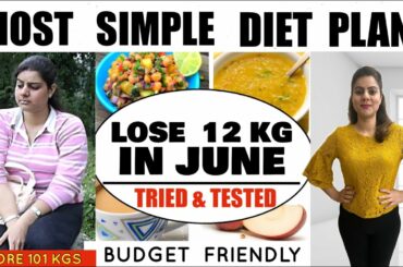 Easily Lose 12 Kgs In JUNE | Most Simple Diet Plan To Lose Weight Fast | 100% Weight Loss Diet Plan