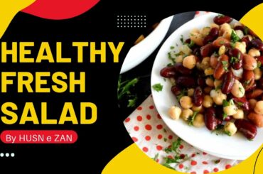 HEALTHY FRESH SALAD RECIPE/ EASY AND QUICK HEALTHY RECIPE FOR VEGETARIAN @Husn e Zan
