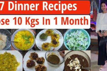 7 Dinner Recipes For Fast Weight Loss | Healthy Dinner Recipe | Lose Weight Fast In Hindi|Fat to Fab