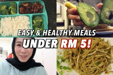 QUICK & HEALTHY MEALS UNDER RM 5!