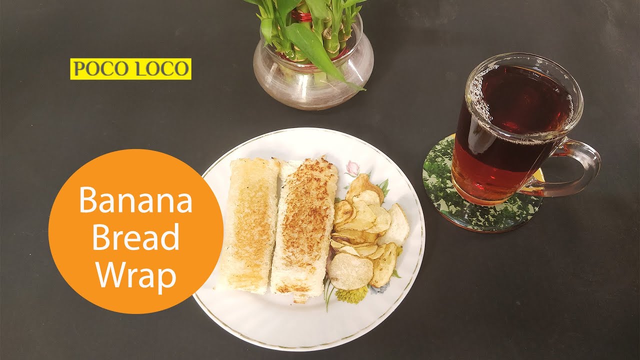 Banana Bread Wrap | Quick and Easy Recipe | Poco Loco Healthy Recipe Banana Bread Wrap | Quick and Easy Recipe | Poco Loco Healthy Recipe