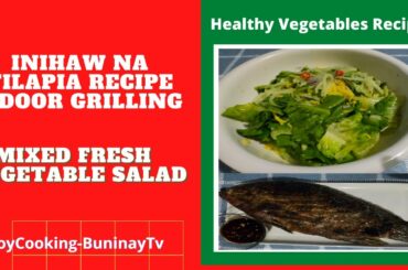Inihaw Na Tilapia Recipe Indoor Grilling Mixed Fresh Vegetable Salad Healthy Veg. Recipe Vlog #209