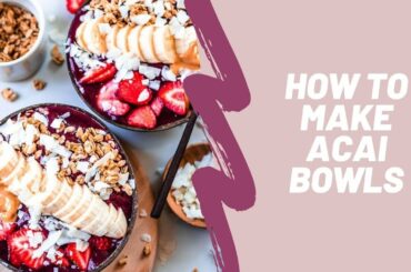 How to make an Acai Bowl! Easy, healthy, recipe