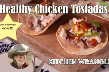 Healthy Chicken Tostadas: Less than 300 Calories!