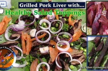 Grilled Pork Liver with Healthy Salad Toppings | Protein rich dish | Naga Style recipes