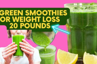 Green Smoothies For Weight Loss: 8 Healthy Recipes You'll Love !