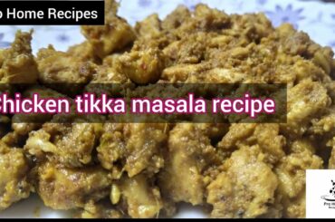 Chicken Tikka Masala Recipe | Simple And Easy Chicken Tikka Masala Recipe| Pro Home Recipes