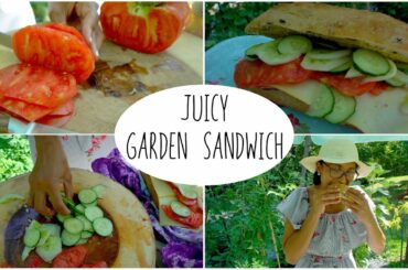 An Amazingly Juicy Sandwich | Straight From The Garden