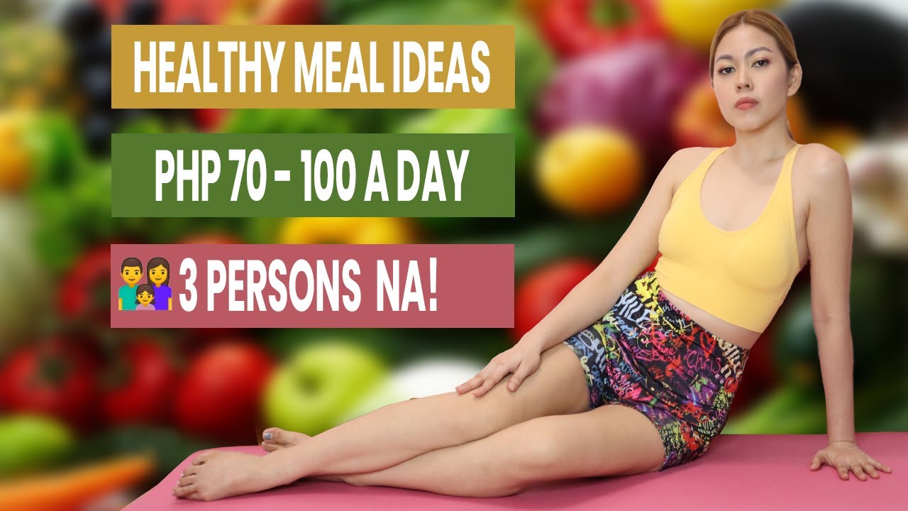 HEALTHY BUDGET MEAL IDEAS FOR 3 PERSONS I 70 TO 100 PESOS HEALTHY BUDGET MEAL IDEAS FOR 3 PERSONS I 70 TO 100 PESOS