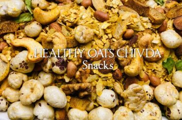 Healthy Oats Chivda Recipe || World’s Healthiest Snack || No Fry Healthy Nutty Oats Snacks Recipe