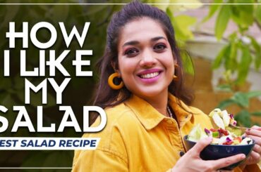 How I like my Salad - Best salad recipe by Sanam | Sanam Jung