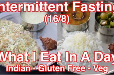 Intermittent Fasting Weight Loss - What I Eat In A Day Indian - Gluten Free - Healthy Veg Meal Ideas