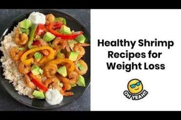 Healthy shrimp recipes for weight loss