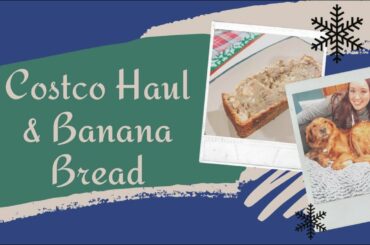 COSTCO HAUL | BANANA BREAD RECIPE | HEALTHY LIFESTYLE