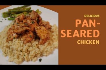 Pan Seared Chicken| Healthy Dinner Ideas
