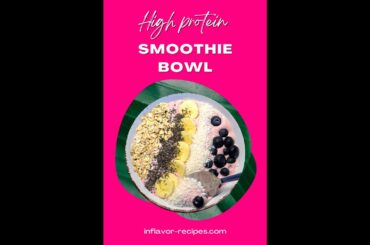 High protein SMOOTHIE BOWL | Healthy Breakfast Ideas